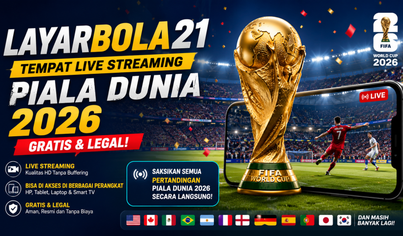 LAYARBOLA21, Tempat Live Streaming Piala Dunia 2026 Gratis dan Legal