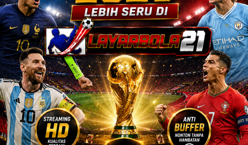 Pengalaman Nonton Piala Dunia 2026 Lebih Seru di LAYARBOLA21